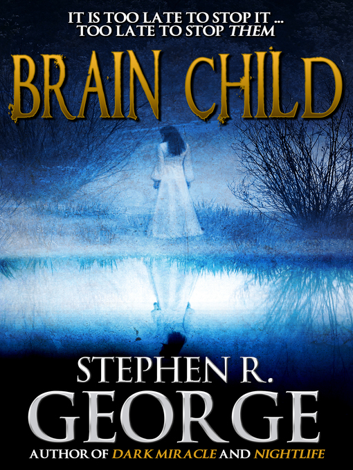 Title details for Brain Child by Stephen R. George - Available